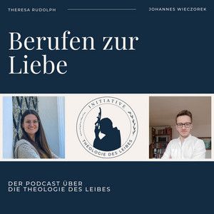 Berufen_zur_Liebe_Theologie_des_Leibes_Podcast_Sinn_des_Lebens_Berufung_Gott_e59e621b5b.jpg