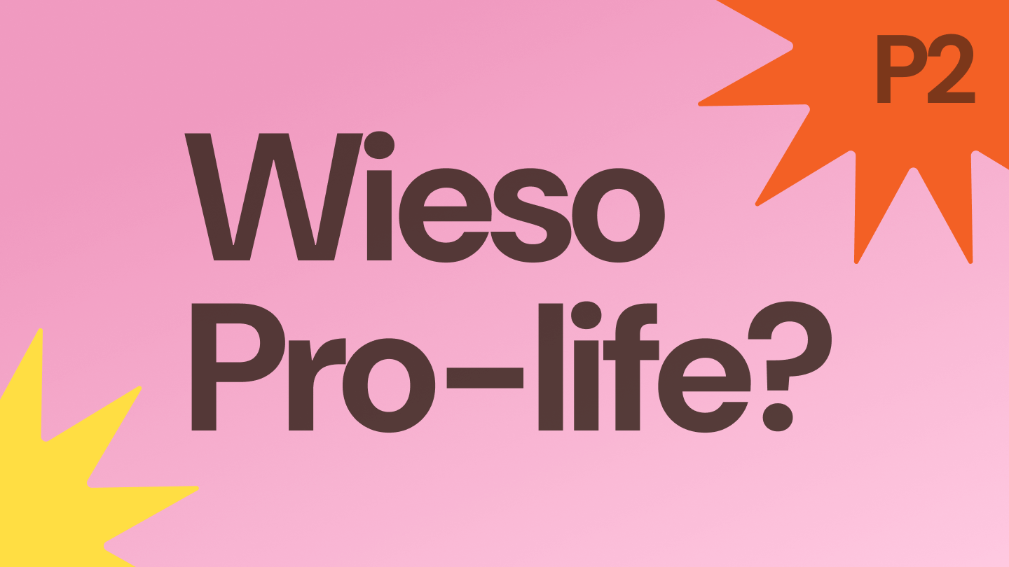 Wieso Pro-life? P2
