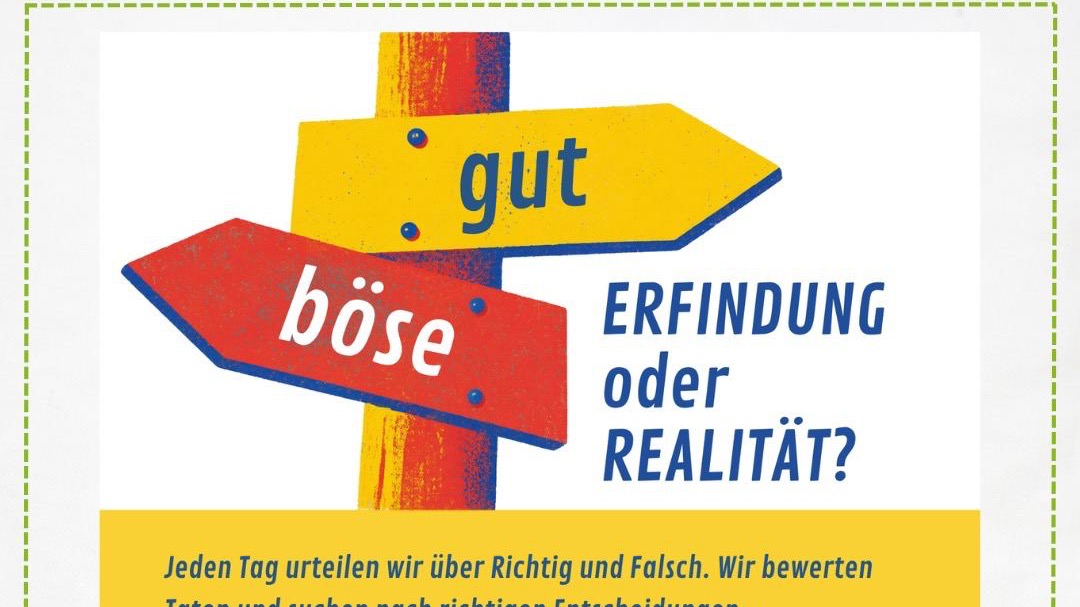 Gut & Böse – Erfindung oder Realität?