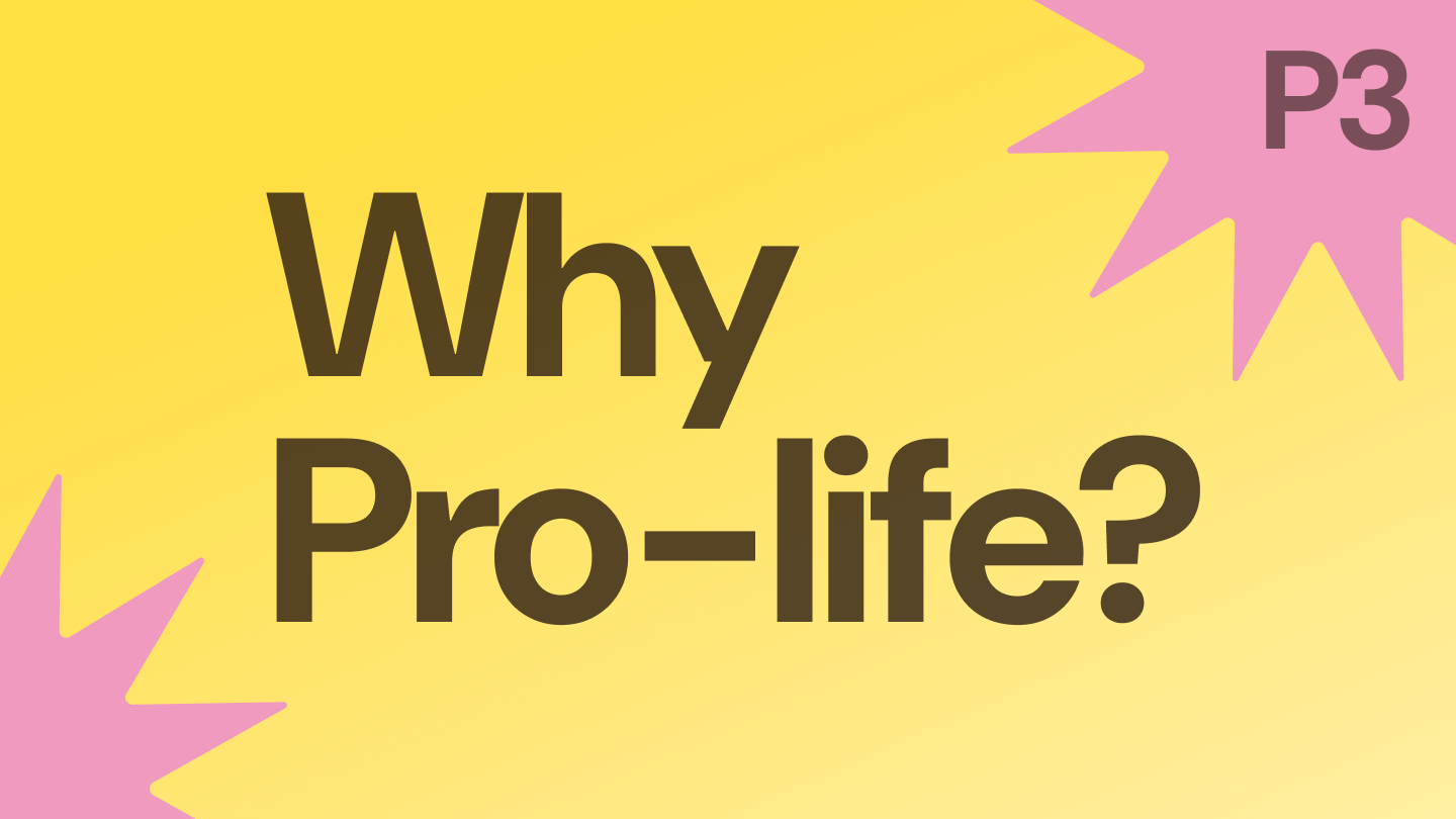 Why Pro-life? P3