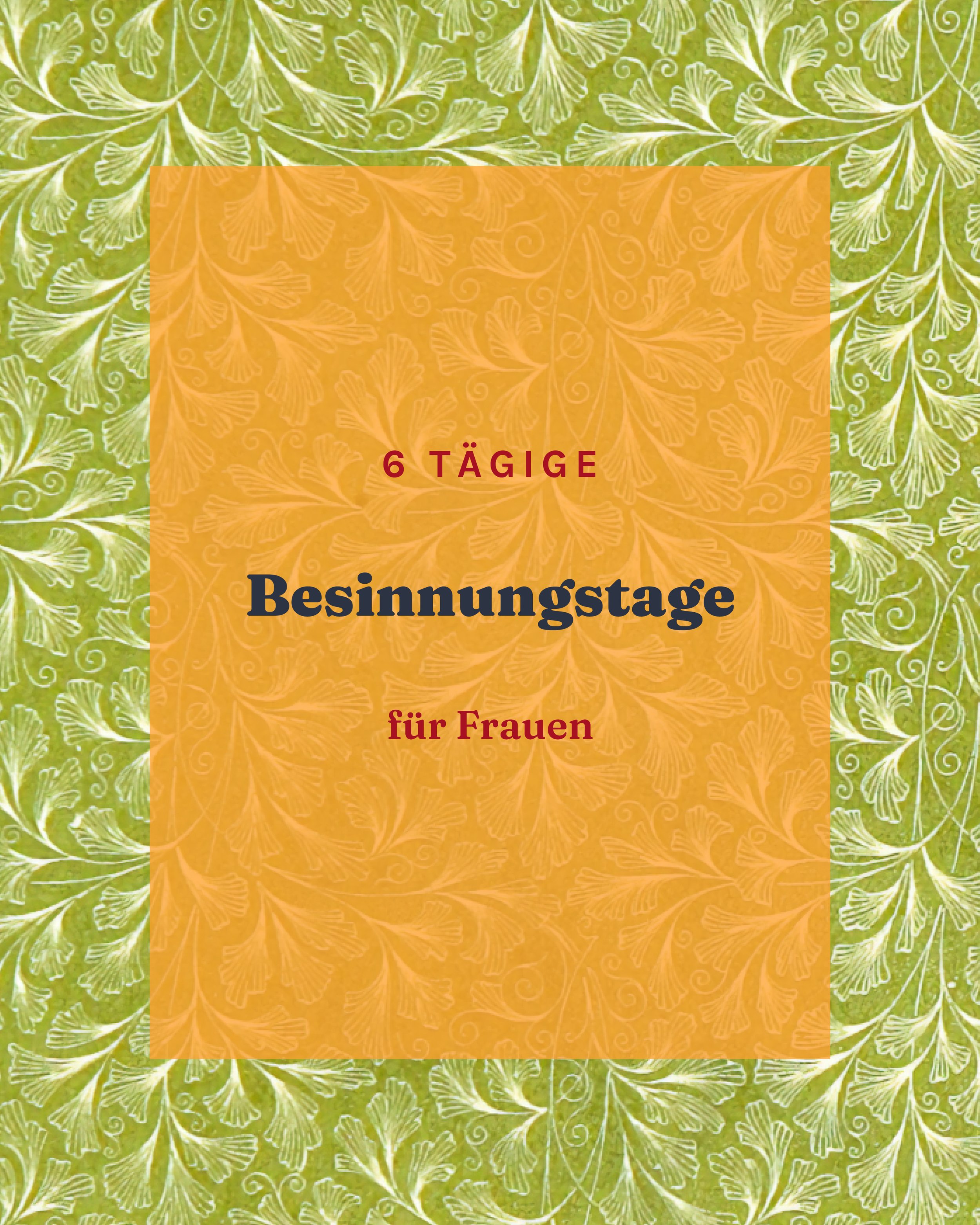 Besinnungstage für Frauen (6 Tage)