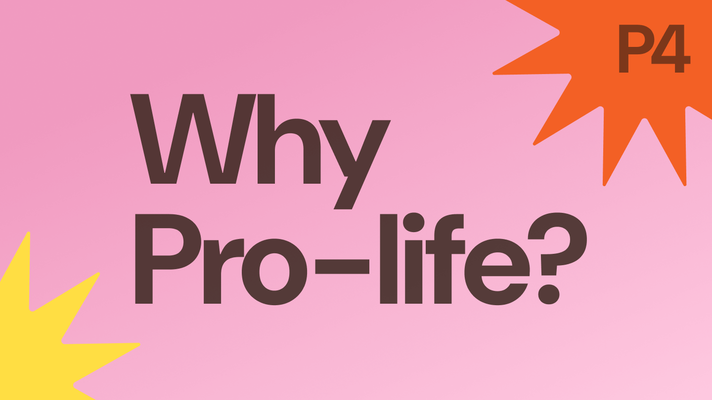 Why Pro-life? P4