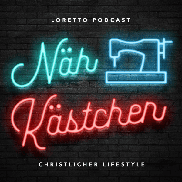 naehkaestchen_Podcast_Loretto_Gemeinschaft_Gott_nahbar_58c90aab55.png